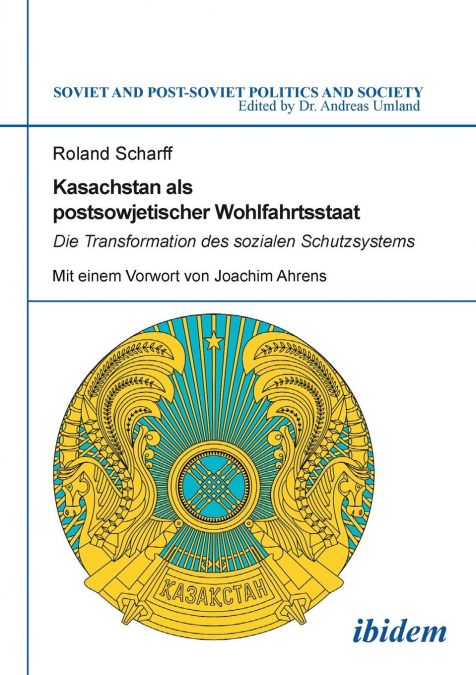 Kasachstan als postsowjetischer Wohlfahrtsstaat. Die Transformation des sozialen Schutzsystems