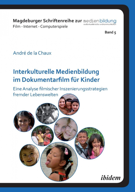 Interkulturelle Medienbildung im Dokumentarfilm für Kinder. Eine Analyse filmischer Inszenierungsstrategien fremder Lebenswelten
