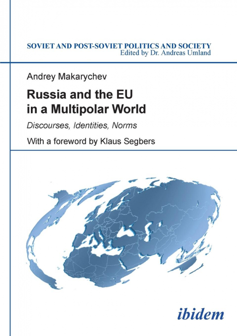 Russia and the EU in a Multipolar World. Discourses, Identities, Norms