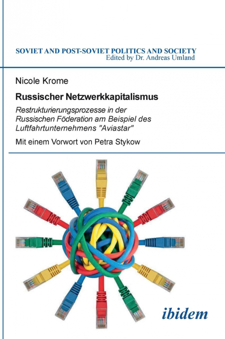 Russischer Netzwerkkapitalismus. Restrukturierungsprozesse in der Russischen Föderation am Beispiel des Luftfahrtunternehmens 'Aviastar'