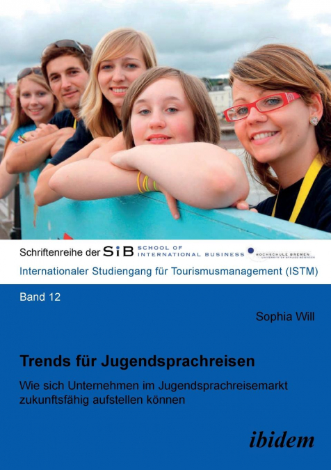 Trends für Jugendsprachreisen. Wie sich Unternehmen im Jugendsprachreisemarkt zukunftsfähig aufstellen können