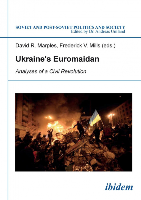 Ukraine's Euromaidan. Analyses of a Civil Revolution