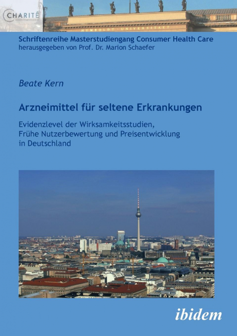 Arzneimittel für seltene Erkrankungen. Evidenzlevel der Wirksamkeitsstudien, Frühe Nutzenbewertung und Preisentwicklung in Deutschland