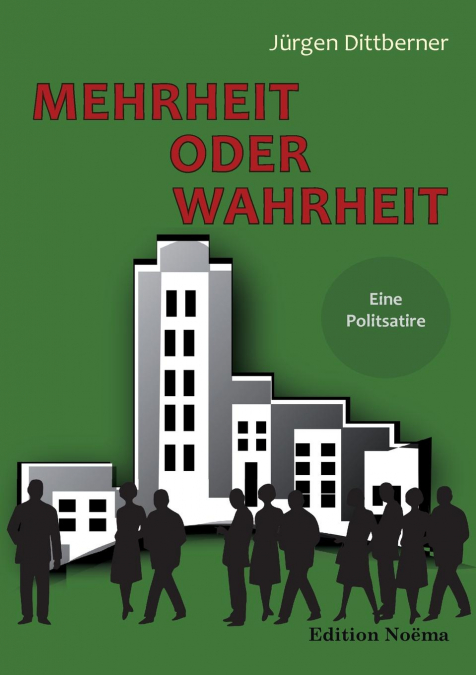 Mehrheit oder Wahrheit - Eine Politsatire.