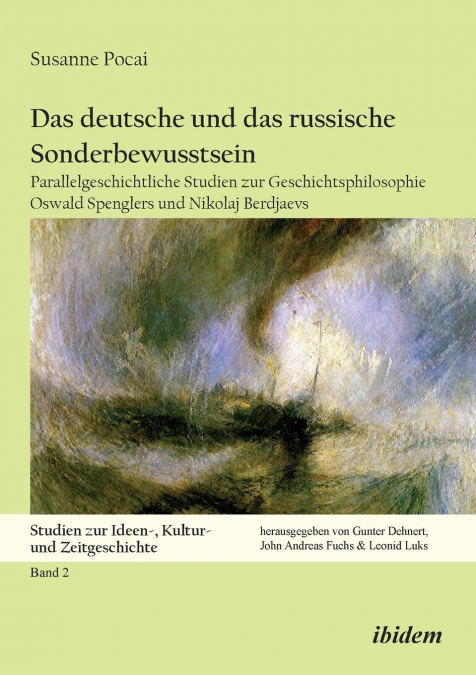 Das deutsche und das russische Sonderbewusstsein. Parallelgeschichtliche Studien zur Geschichtsphilosophie Oswald Spenglers und Nikolaj Berdjaevs