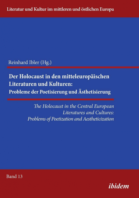 The Holocaust in the Central European Literatures and Cultures. Problems of Poetization and Aestheticization