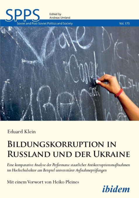 Bildungskorruption in Russland und der Ukraine. Eine komparative Analyse der Performanz staatlicher Antikorruptionsmaßnahmen im Hochschulsektor am Beispiel universitärer Aufnahmeprüfungen