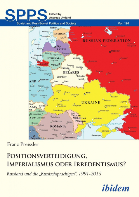 Positionsverteidigung, Imperialismus oder Irredentismus?. Russland und die 'Russischsprachigen', 1991-2015