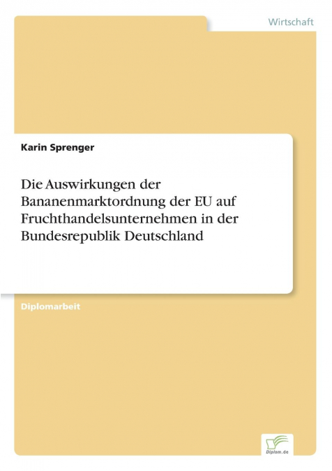 Die Auswirkungen der Bananenmarktordnung der EU auf Fruchthandelsunternehmen in der Bundesrepublik Deutschland