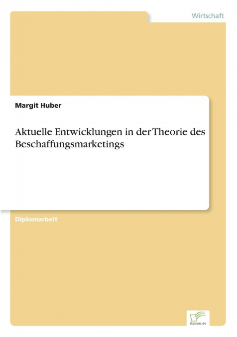 Aktuelle Entwicklungen in der Theorie des Beschaffungsmarketings