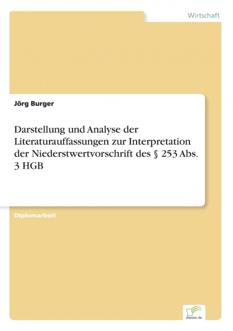 Darstellung und Analyse der Literaturauffassungen zur Interpretation der Niederstwertvorschrift des § 253 Abs. 3 HGB