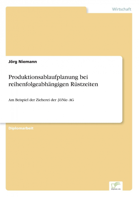 Produktionsablaufplanung bei reihenfolgeabhängigen Rüstzeiten