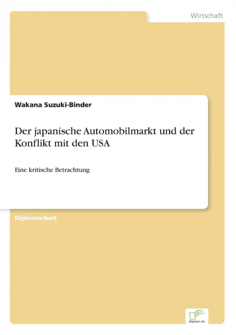 Der japanische Automobilmarkt und der Konflikt mit den USA