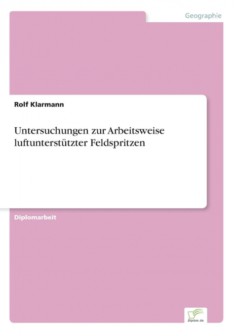 Untersuchungen zur Arbeitsweise luftunterstützter Feldspritzen