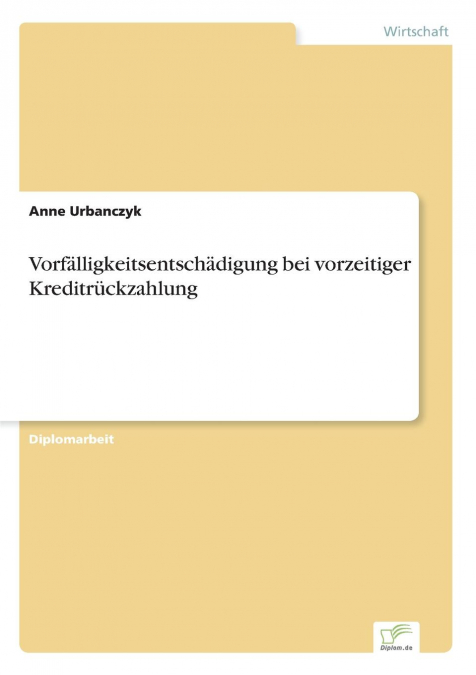 Vorfälligkeitsentschädigung bei vorzeitiger Kreditrückzahlung