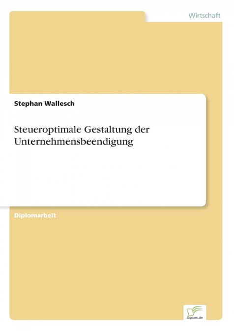 Steueroptimale Gestaltung der Unternehmensbeendigung