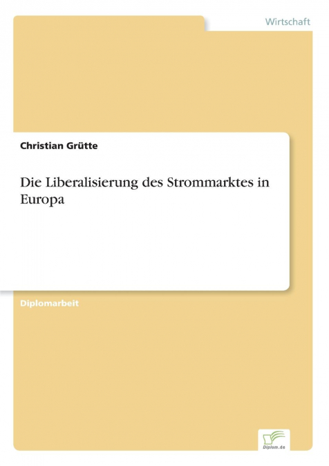 Die Liberalisierung des Strommarktes in Europa