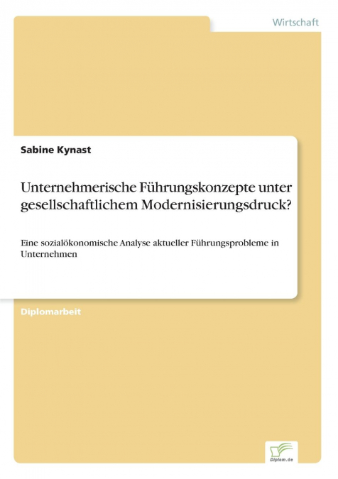 Unternehmerische Führungskonzepte unter gesellschaftlichem Modernisierungsdruck?