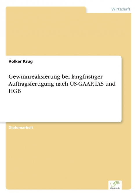 Gewinnrealisierung bei langfristiger Auftragsfertigung nach US-GAAP, IAS und HGB