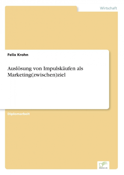 Auslösung von Impulskäufen als Marketing(zwischen)ziel