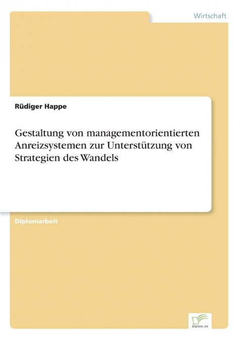 Gestaltung von managementorientierten Anreizsystemen zur Unterstützung von Strategien des Wandels