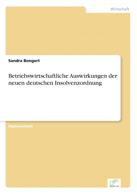 Betriebswirtschaftliche Auswirkungen der neuen deutschen Insolvenzordnung