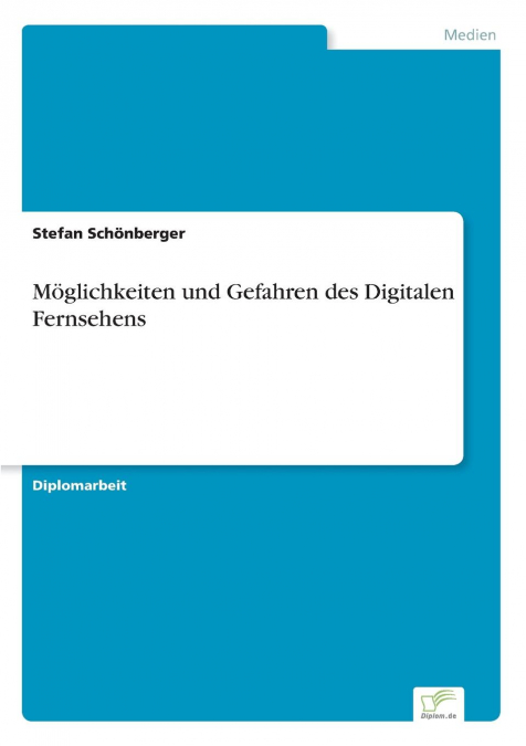 Möglichkeiten und Gefahren des Digitalen Fernsehens