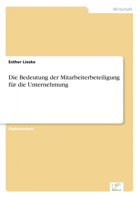 Die Bedeutung der Mitarbeiterbeteiligung für die Unternehmung