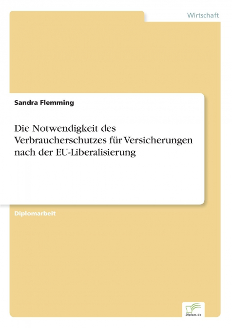 Die Notwendigkeit des Verbraucherschutzes für Versicherungen nach der EU-Liberalisierung