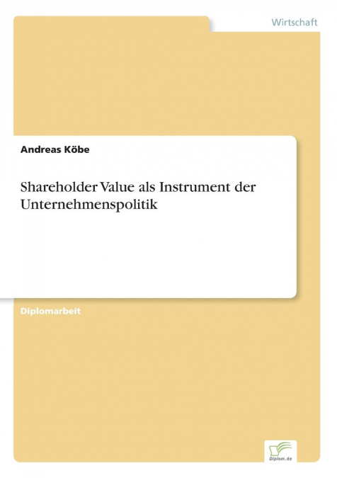 Shareholder Value als Instrument der Unternehmenspolitik