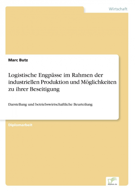 Logistische Engpässe im Rahmen der industriellen Produktion und Möglichkeiten zu ihrer Beseitigung