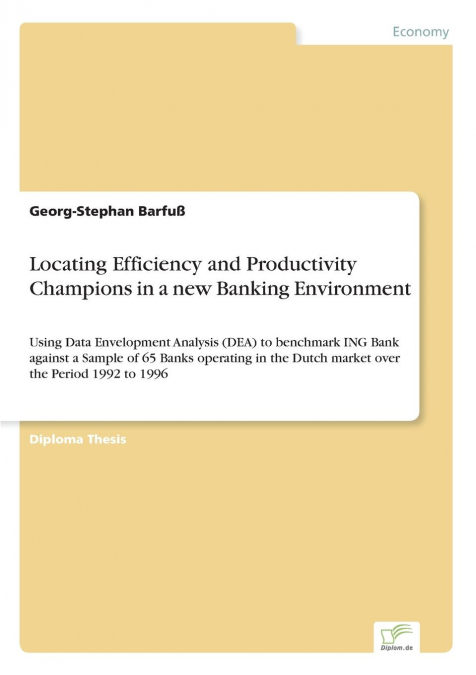 Locating Efficiency and Productivity Champions in a new Banking Environment