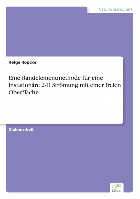 Eine Randelementmethode für eine instationäre 2-D Strömung mit einer freien Oberfläche