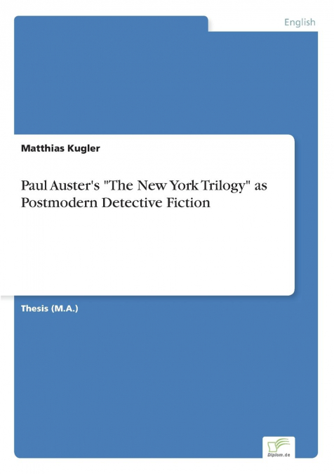 Paul Auster's 'The New York Trilogy' as Postmodern Detective Fiction