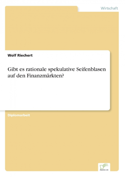 Gibt es rationale spekulative Seifenblasen auf den Finanzmärkten?