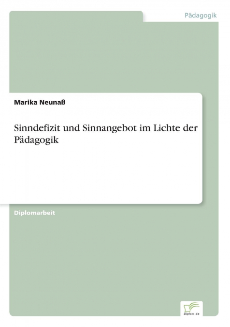 Sinndefizit und Sinnangebot im Lichte der Pädagogik
