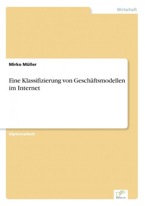 Eine Klassifizierung von Geschäftsmodellen im Internet