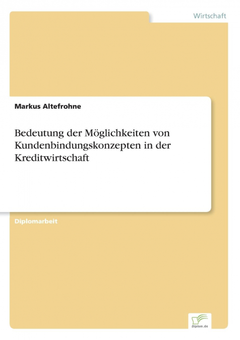 Bedeutung der Möglichkeiten von Kundenbindungskonzepten in der Kreditwirtschaft
