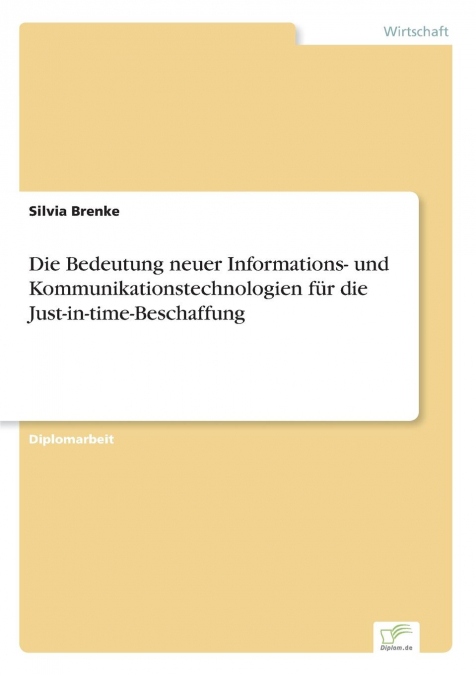 Die Bedeutung neuer Informations- und Kommunikationstechnologien für die Just-in-time-Beschaffung