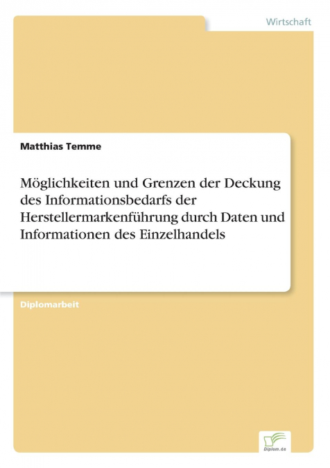 Möglichkeiten und Grenzen der Deckung des Informationsbedarfs der Herstellermarkenführung durch Daten und Informationen des Einzelhandels