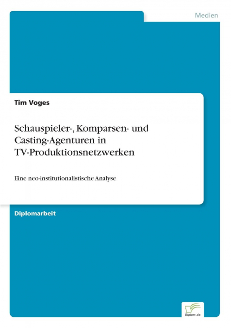 Schauspieler-, Komparsen- und Casting-Agenturen in TV-Produktionsnetzwerken