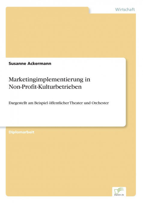 Marketingimplementierung in Non-Profit-Kulturbetrieben