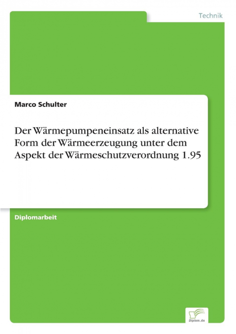 Der Wärmepumpeneinsatz als alternative Form der Wärmeerzeugung unter dem Aspekt der Wärmeschutzverordnung 1.95
