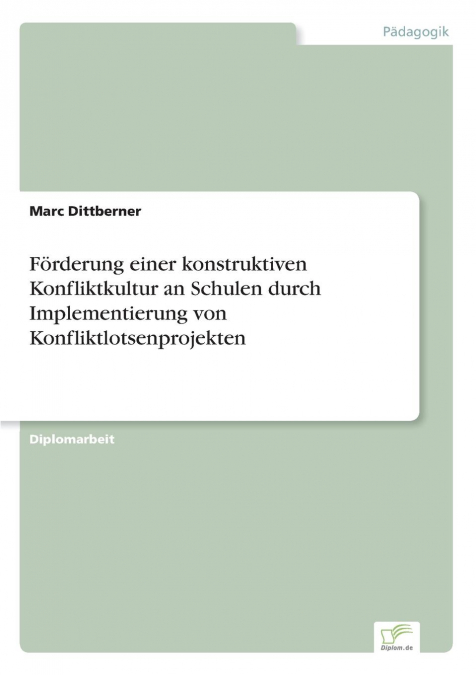 Förderung einer konstruktiven Konfliktkultur an Schulen durch Implementierung von Konfliktlotsenprojekten