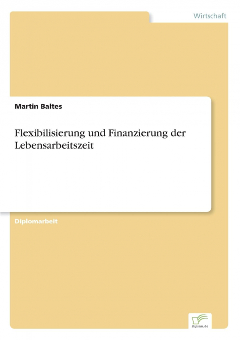 Flexibilisierung und Finanzierung der Lebensarbeitszeit