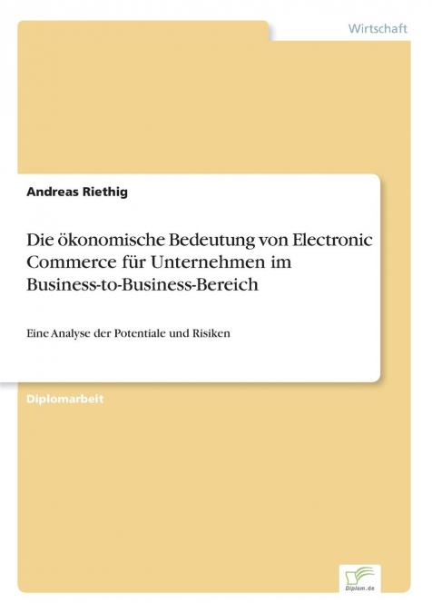 Die ökonomische Bedeutung von Electronic Commerce für Unternehmen im Business-to-Business-Bereich