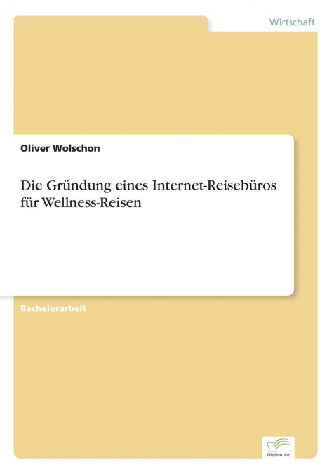 Die Gründung eines Internet-Reisebüros für Wellness-Reisen