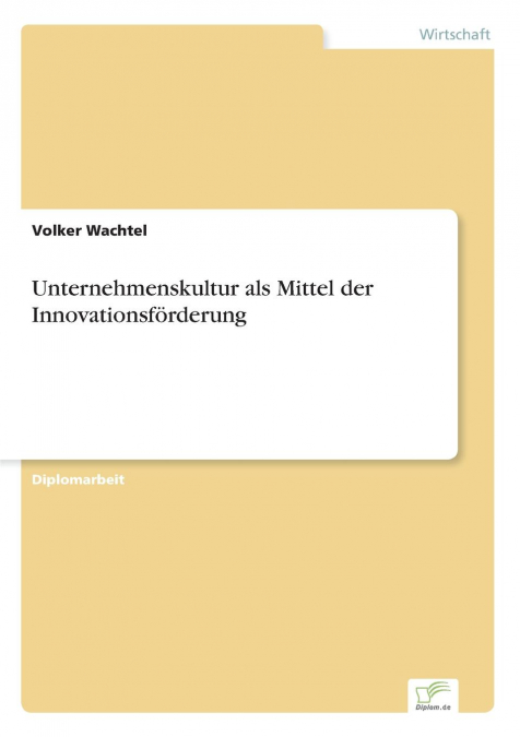 Unternehmenskultur als Mittel der Innovationsförderung