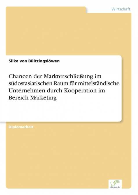 Chancen der Markterschließung im südostasiatischen Raum für mittelständische Unternehmen durch Kooperation im Bereich Marketing