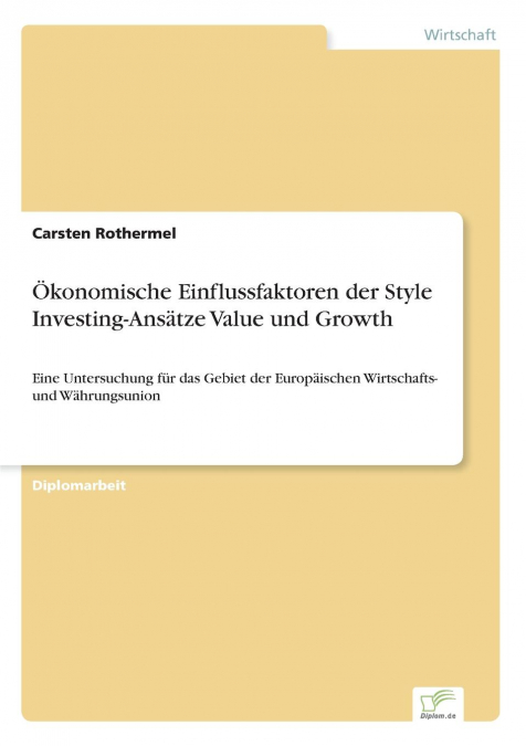 Ökonomische Einflussfaktoren der Style Investing-Ansätze Value und Growth